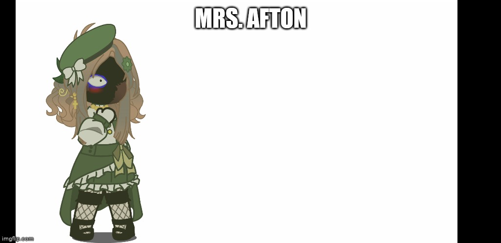 Mrs. Afton in my Style | MRS. AFTON | made w/ Imgflip meme maker