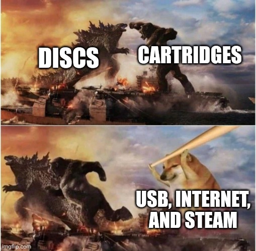 This is a repost of my previous post | CARTRIDGES; DISCS; USB, INTERNET, AND STEAM | image tagged in kong godzilla doge,usb,data,console wars | made w/ Imgflip meme maker