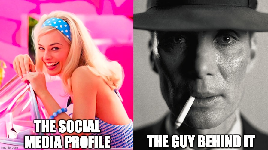 catfish | THE SOCIAL MEDIA PROFILE; THE GUY BEHIND IT | image tagged in barbie vs oppenheimer | made w/ Imgflip meme maker