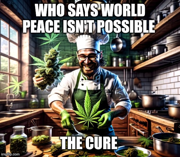 Welcome to bliss | WHO SAYS WORLD PEACE ISN'T POSSIBLE; THE CURE | image tagged in welcome to bliss | made w/ Imgflip meme maker