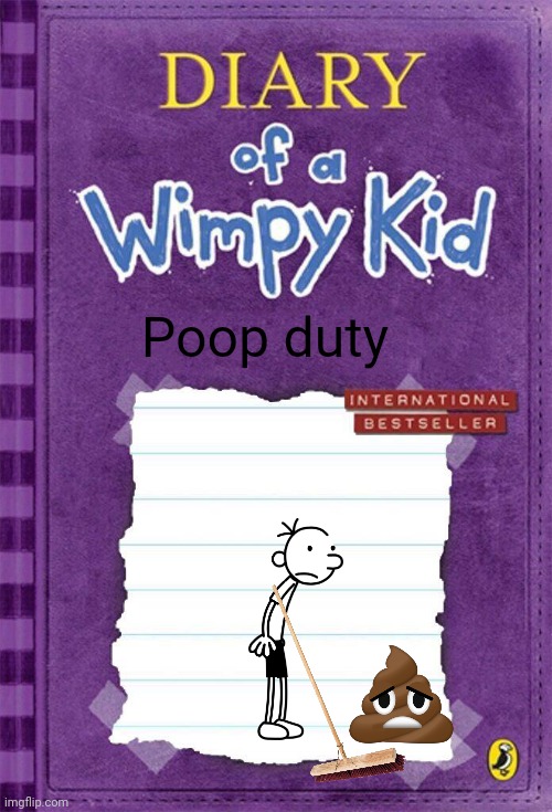 Diary of a Wimpy Kid Cover Template | Poop duty | made w/ Imgflip meme maker