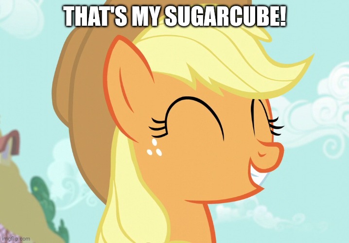 THAT'S MY SUGARCUBE! | made w/ Imgflip meme maker