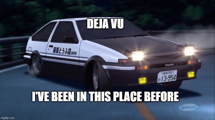 Deja Vu | I'VE BEEN IN THIS PLACE BEFORE DEJA VU | image tagged in deja vu | made w/ Imgflip meme maker