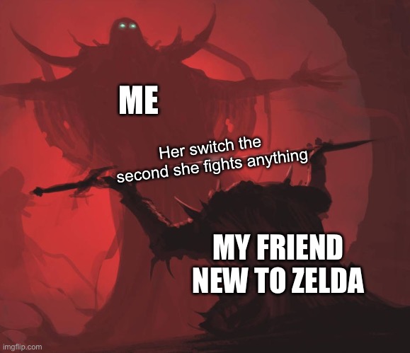 This will be her when she gets a switch | ME; Her switch the second she fights anything; MY FRIEND NEW TO ZELDA | image tagged in man giving sword to larger man,legend of zelda,combat | made w/ Imgflip meme maker