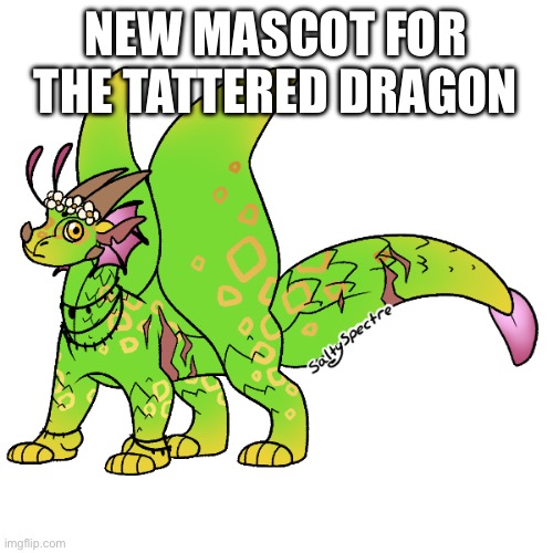 NEW MASCOT FOR THE TATTERED DRAGON | made w/ Imgflip meme maker