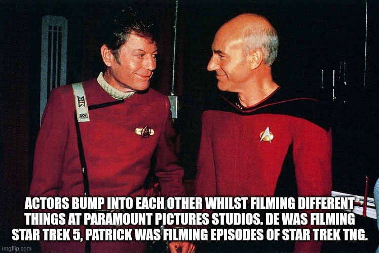 Candid photograph | ACTORS BUMP INTO EACH OTHER WHILST FILMING DIFFERENT THINGS AT PARAMOUNT PICTURES STUDIOS. DE WAS FILMING STAR TREK 5, PATRICK WAS FILMING EPISODES OF STAR TREK TNG. | image tagged in star trek,patrick stewart,deforest kelley,candid,tng,final frontier | made w/ Imgflip meme maker