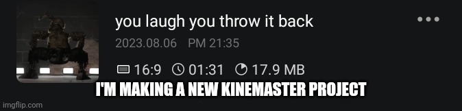 Coming soon | I'M MAKING A NEW KINEMASTER PROJECT | made w/ Imgflip meme maker