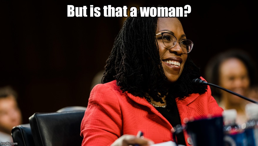 Supreme Court | But is that a woman? | image tagged in supreme court | made w/ Imgflip meme maker