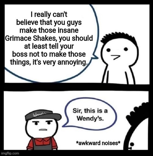 This isn't McDonalds bro | image tagged in sir this is a wendys,grimace,mcdonalds,mcdonald's,complaining,trend | made w/ Imgflip meme maker