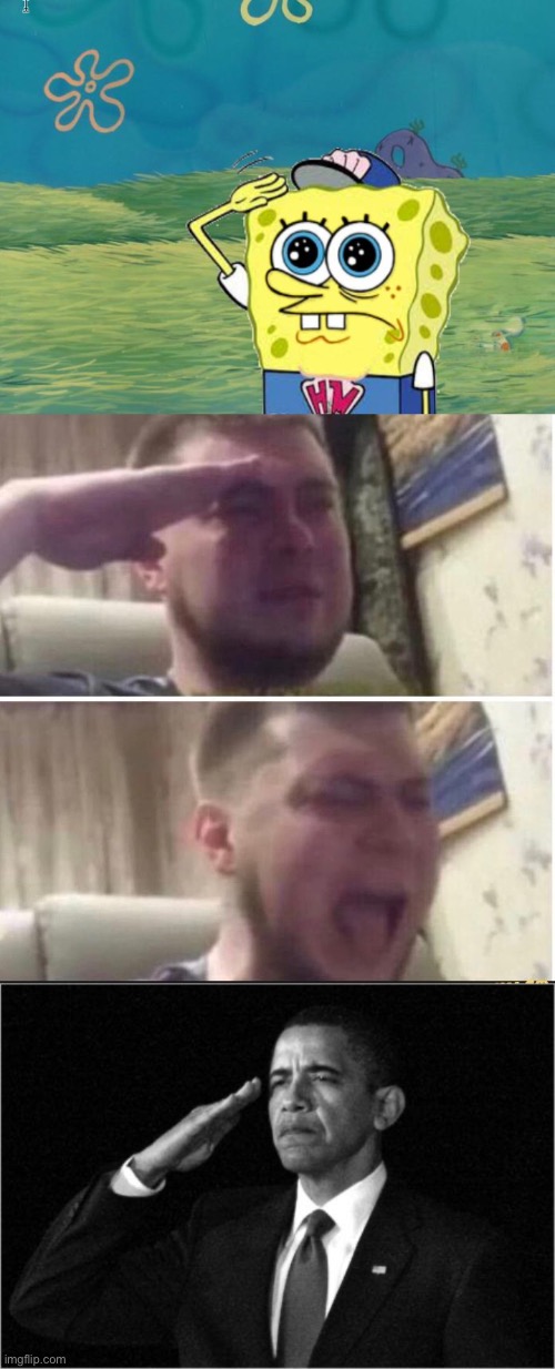 image tagged in spongebob salute,crying salute,obama-salute | made w/ Imgflip meme maker