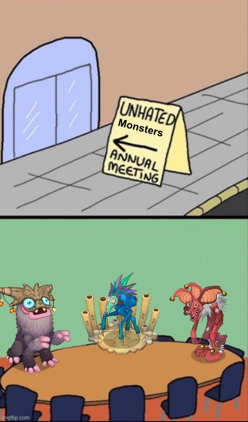 if you hate one or all of these monsters, get a life. | Monsters | image tagged in annual meeting of unhated | made w/ Imgflip meme maker