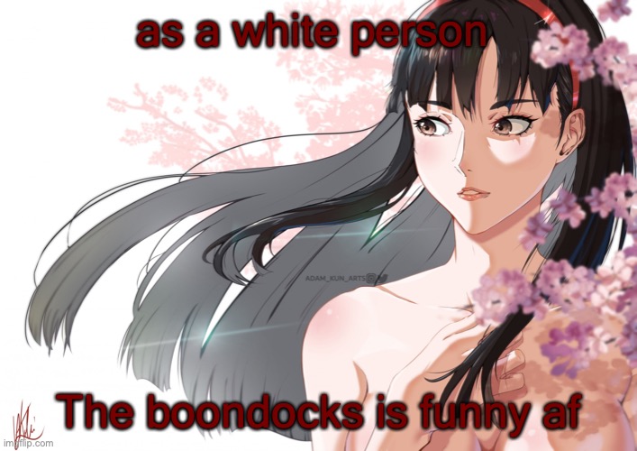 Amaterasu | as a white person; The boondocks is funny af | image tagged in amaterasu | made w/ Imgflip meme maker
