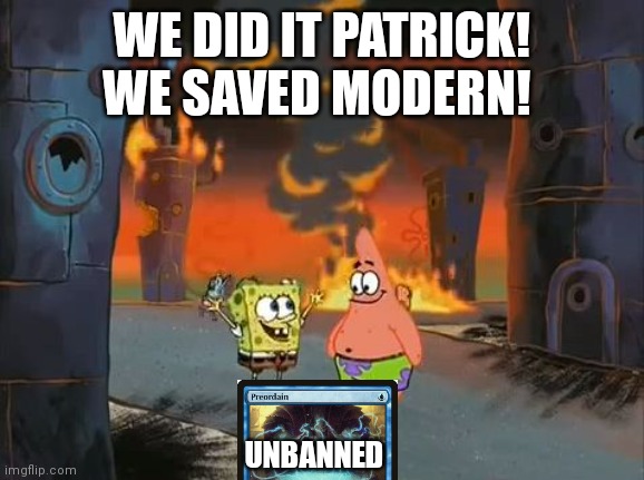 "We did it, Patrick! We saved the City!" | WE DID IT PATRICK! WE SAVED MODERN! UNBANNED | image tagged in we did it patrick we saved the city | made w/ Imgflip meme maker