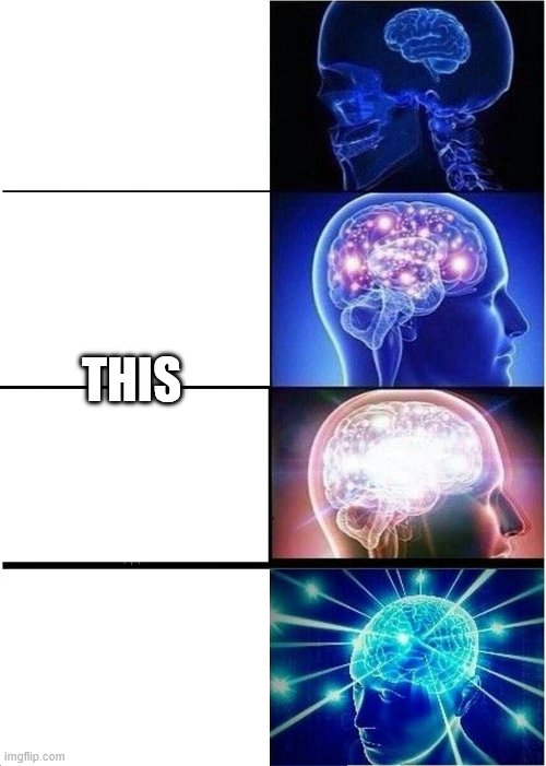 Expanding Brain Meme | THIS | image tagged in memes,expanding brain | made w/ Imgflip meme maker