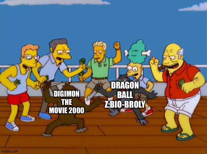 Digimon the movie 2000 vs. Dragon Ball Z:Bio-Broly:The ultimate fight of the century | DRAGON BALL Z:BIO-BROLY; DIGIMON THE MOVIE 2000 | image tagged in simpsons monkey fight | made w/ Imgflip meme maker