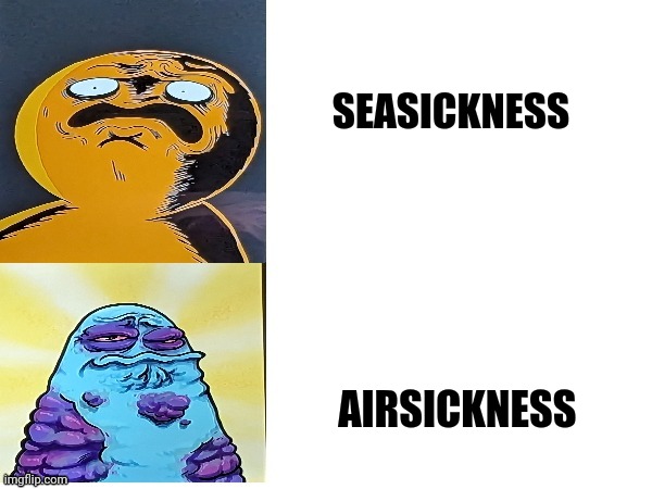 Air vs seasickness | SEASICKNESS; AIRSICKNESS | image tagged in boggo and boe gross faces | made w/ Imgflip meme maker