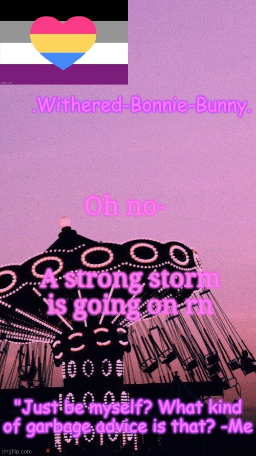 :piss: | Oh no-; A strong storm is going on rn | image tagged in w b b's pink temp | made w/ Imgflip meme maker