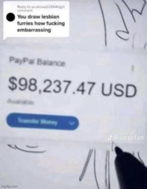 everytime someone calls my drawings "cringe" im just gonna send a screenshot of someone commissioning me for 20$ | made w/ Imgflip meme maker