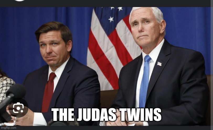 The judas twins pence  desantis | THE JUDAS TWINS | made w/ Imgflip meme maker