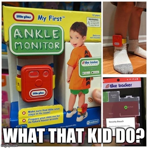 Little Tikes | WHAT THAT KID DO? | image tagged in tikes,ankles,toys | made w/ Imgflip meme maker