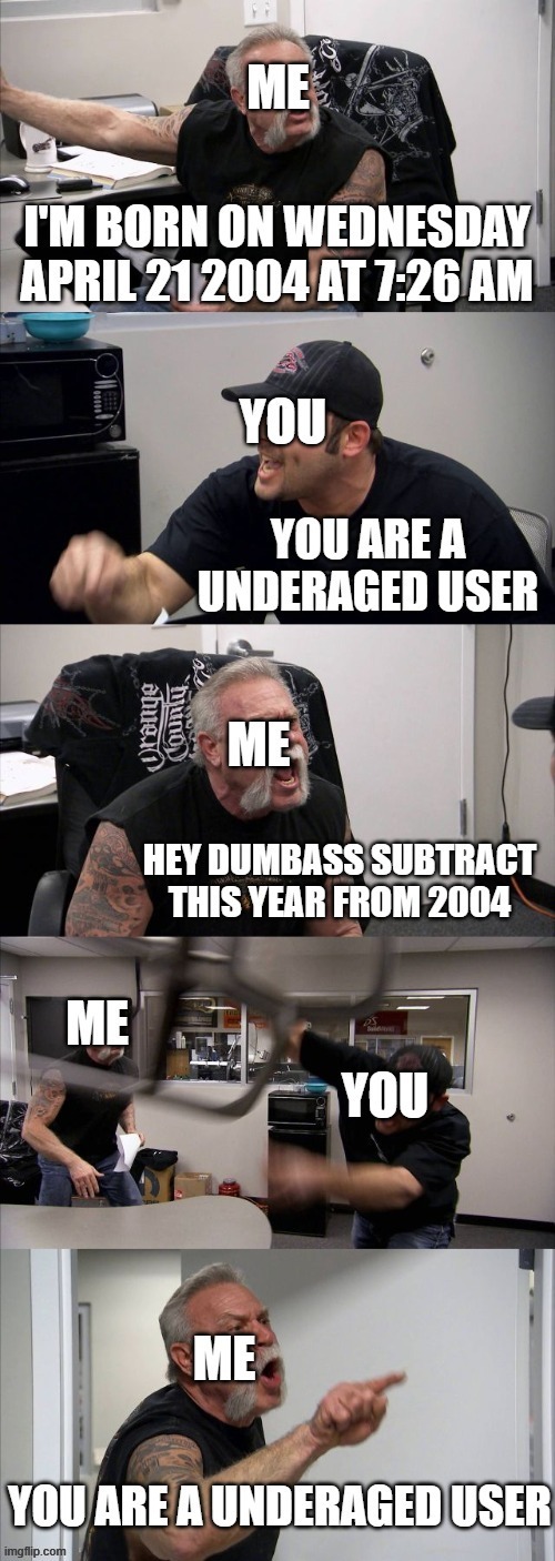 I said it once an I will say it again bitch | image tagged in not under age | made w/ Imgflip meme maker