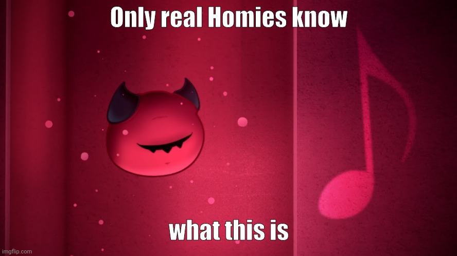 Making Day | Only real Homies know; what this is | image tagged in making day | made w/ Imgflip meme maker