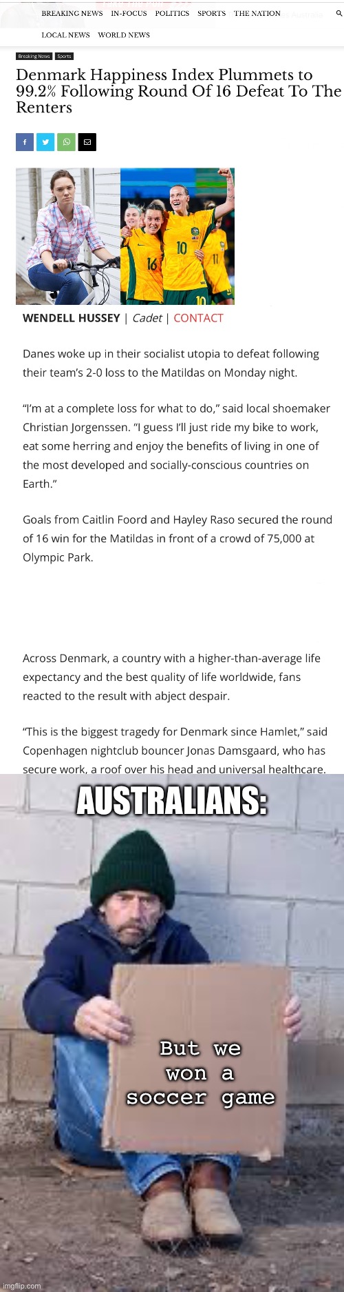 But football | AUSTRALIANS:; But we won a soccer game | image tagged in homeless sign,football,soccer,living,living the dream | made w/ Imgflip meme maker