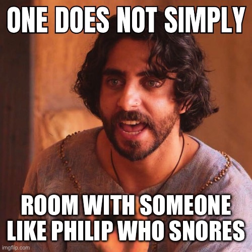 One Does Not Simply | ROOM WITH SOMEONE LIKE PHILIP WHO SNORES | image tagged in one does not simply,roommates | made w/ Imgflip meme maker