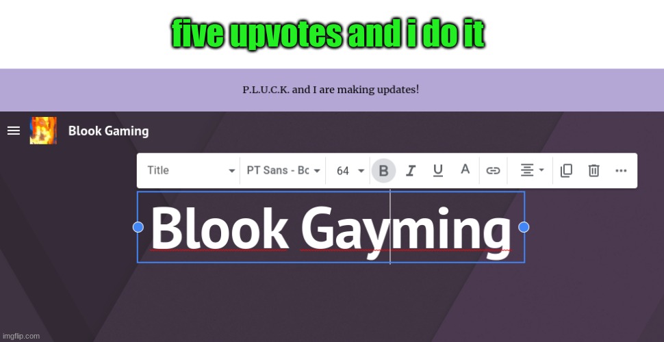 five upvotes and i do it | made w/ Imgflip meme maker