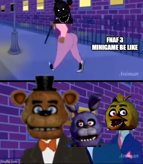 Axel in Harlem | FNAF 3 MINIGAME BE LIKE | image tagged in axel in harlem | made w/ Imgflip meme maker