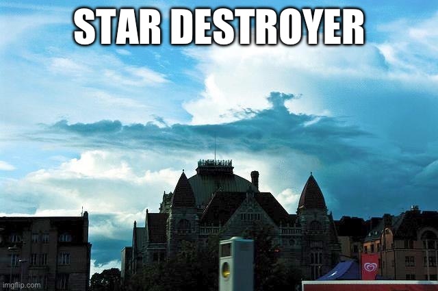 Cloud | STAR DESTROYER | image tagged in star destroyer,star wars,empire | made w/ Imgflip meme maker