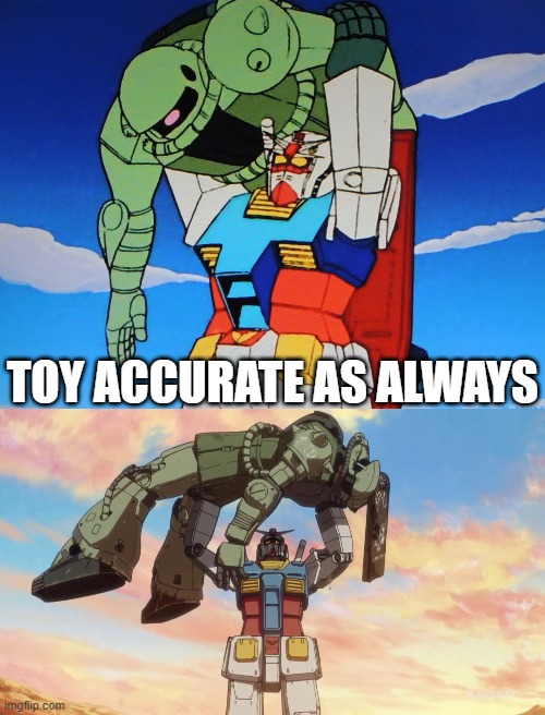 then and now | TOY ACCURATE AS ALWAYS | image tagged in gundam | made w/ Imgflip meme maker