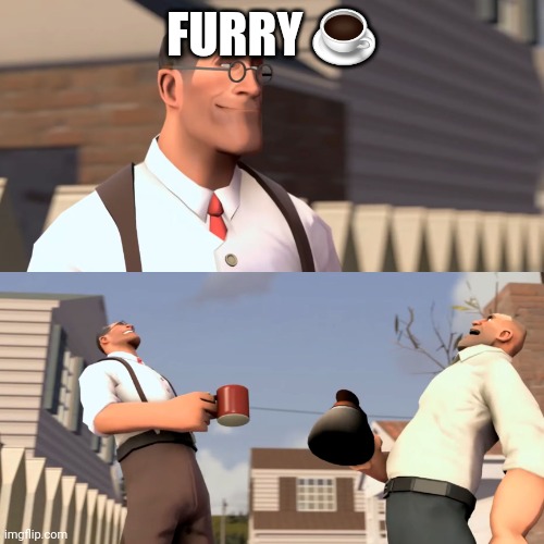 Haha woman | FURRY ☕️ | image tagged in haha woman | made w/ Imgflip meme maker