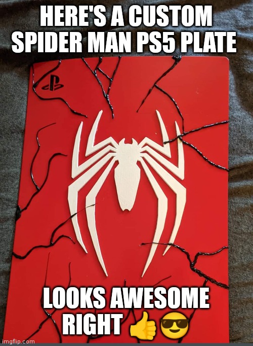 Sometimes the custom looks better than the actual | HERE'S A CUSTOM SPIDER MAN PS5 PLATE; LOOKS AWESOME RIGHT 👍😎 | image tagged in funny memes,spider man ps5 plate,spider man | made w/ Imgflip meme maker