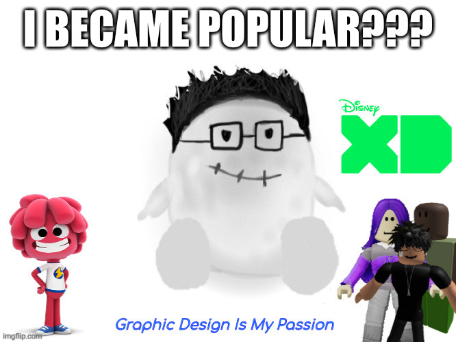 https://imgflip.com/i/7uxfqg | I BECAME POPULAR??? | image tagged in marcbeebo | made w/ Imgflip meme maker