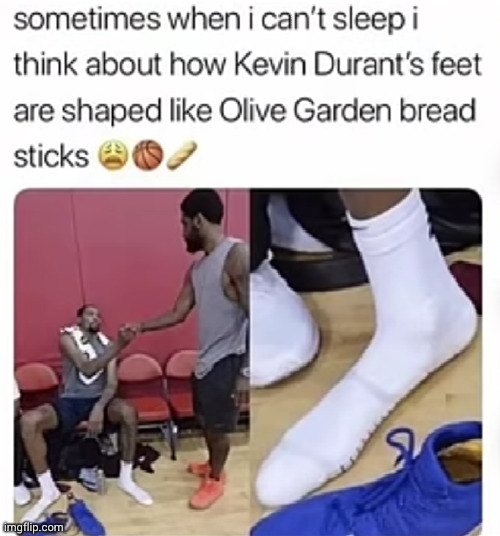 *chomp* yumm | image tagged in kevin durant,garlic bread,so true,sleep,funny,shower thoughts | made w/ Imgflip meme maker