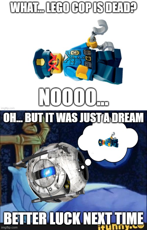 little did he know... it was just a dream | OH... BUT IT WAS JUST A DREAM; BETTER LUCK NEXT TIME | made w/ Imgflip meme maker