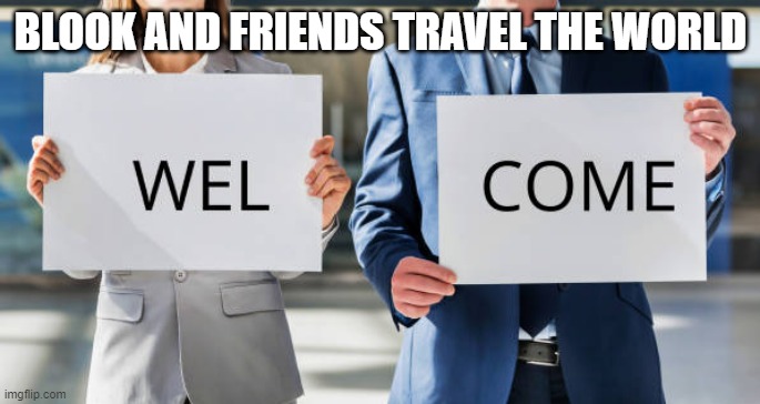 h.mp3 | BLOOK AND FRIENDS TRAVEL THE WORLD | image tagged in airport signs arrival | made w/ Imgflip meme maker