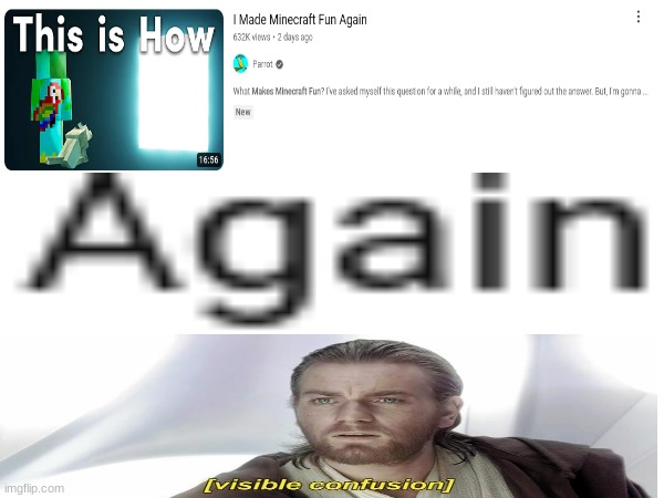 again?? | image tagged in minecraft,visible confusion,youtube | made w/ Imgflip meme maker