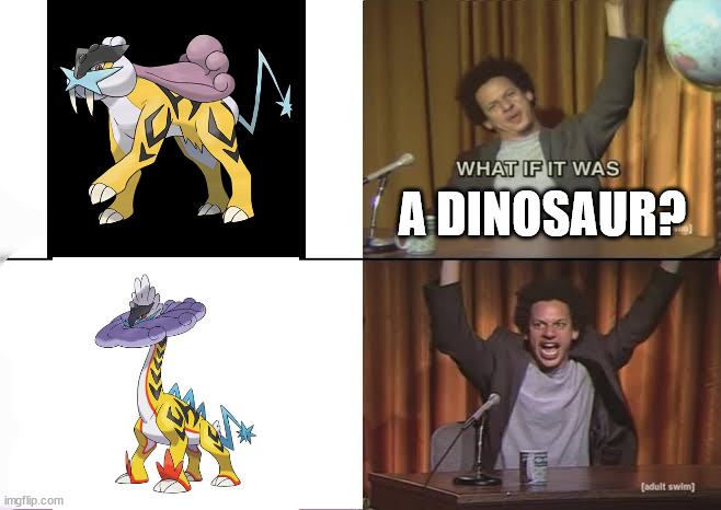 SPOILERS FOR SCARLET AND VIOLET DLC | A DINOSAUR? | image tagged in but what if it was x eric andre,pokemon | made w/ Imgflip meme maker