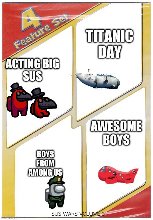Sus Wars Volume 3 | TITANIC DAY; ACTING BIG
SUS; AWESOME BOYS; BOYS FROM AMONG US; SUS WARS VOLUME 3 | image tagged in among us,dvd,2001 | made w/ Imgflip meme maker
