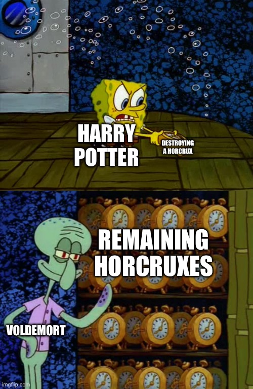 Spongebob vs Squidward Alarm Clocks | DESTROYING A HORCRUX; HARRY POTTER; REMAINING HORCRUXES; VOLDEMORT | image tagged in spongebob vs squidward alarm clocks,HarryPotterMemes | made w/ Imgflip meme maker