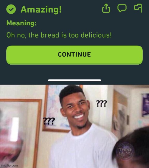 Duolingo is weird | image tagged in black guy confused,memes,you had one job,wait what | made w/ Imgflip meme maker