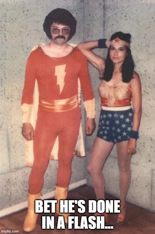 Definitely a Flash | BET HE'S DONE IN A FLASH... | image tagged in flash,wonder woman | made w/ Imgflip meme maker