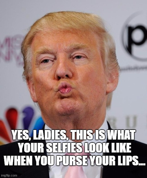 image tagged in duck face,selfies | made w/ Imgflip meme maker