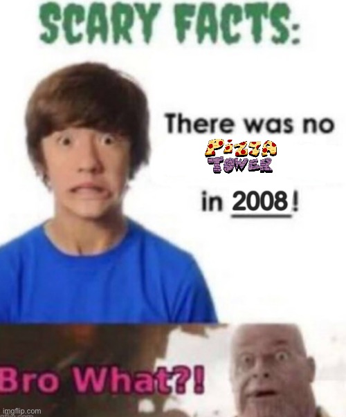Scary facts | 2008 | image tagged in scary facts | made w/ Imgflip meme maker