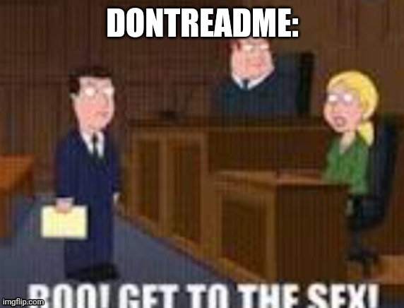 Boo! Get to the sex! | DONTREADME: | image tagged in boo get to the sex | made w/ Imgflip meme maker