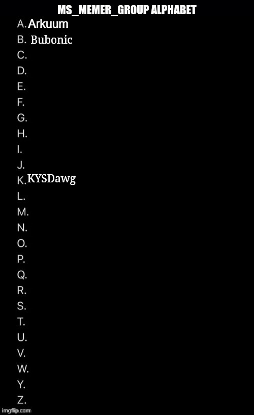 Repost to add to the alphabet | Arkuum | made w/ Imgflip meme maker