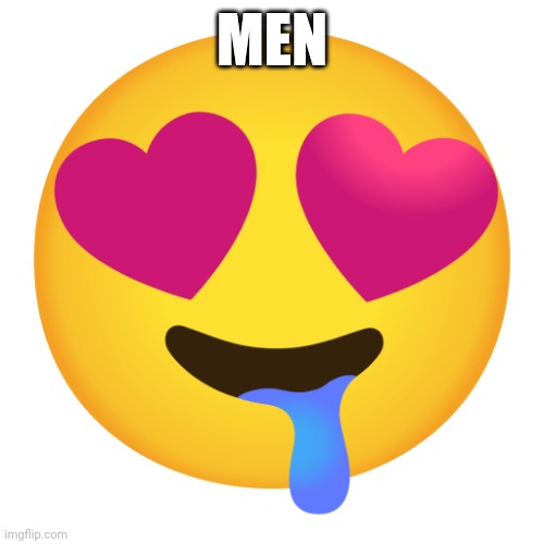 Downbad emoji 10 | MEN | image tagged in downbad emoji 10 | made w/ Imgflip meme maker