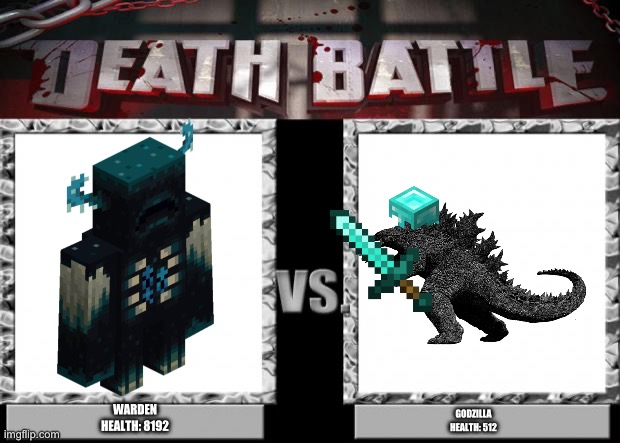 who will win? | WARDEN
HEALTH: 8192; GODZILLA
HEALTH: 512 | image tagged in death battle,minecraft,godzilla | made w/ Imgflip meme maker